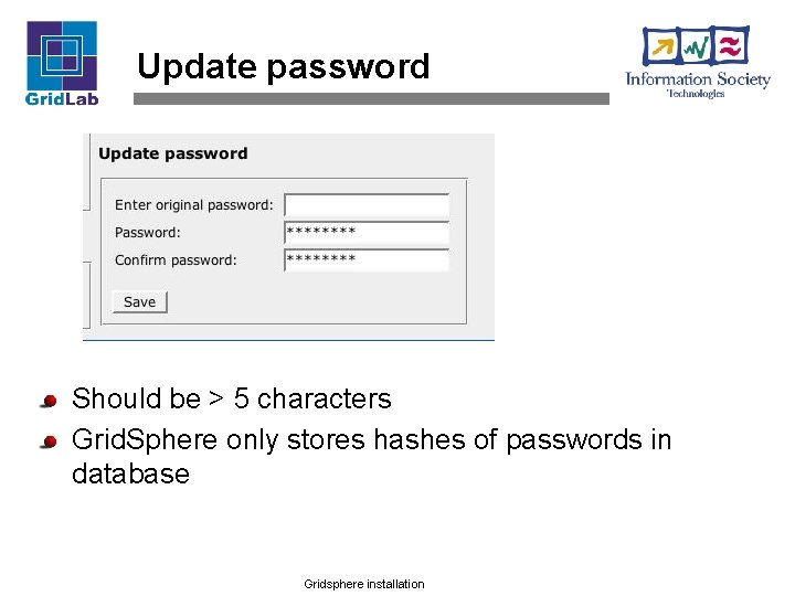 Update password Should be > 5 characters Grid. Sphere only stores hashes of passwords