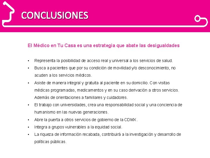 CONCLUSIONES El Médico en Tu Casa es una estrategia que abate las desigualdades •