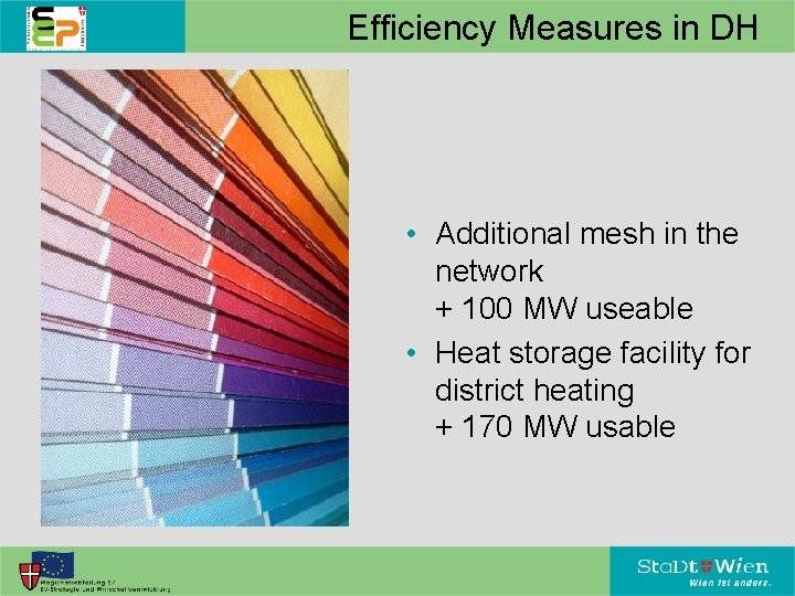 Efficiency Measures in DH • Additional mesh in the network + 100 MW useable