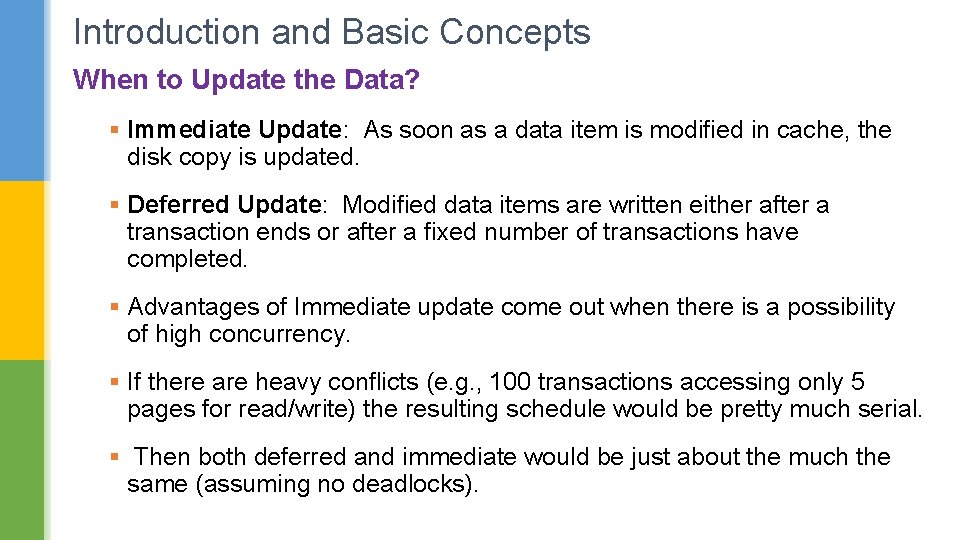 Introduction and Basic Concepts When to Update the Data? § Immediate Update: As soon