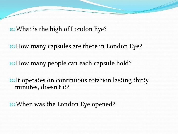  What is the high of London Eye? How many capsules are there in