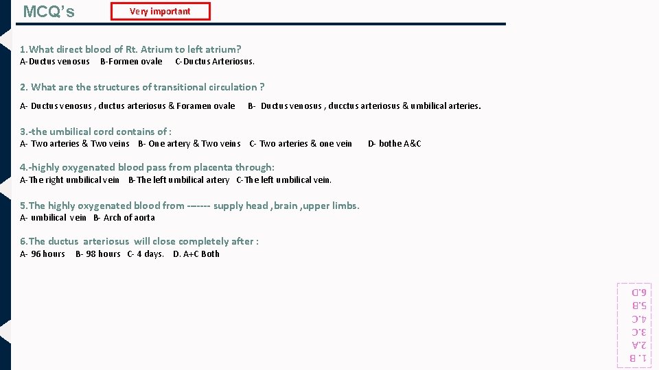 MCQ’s Very important 1. What direct blood of Rt. Atrium to left atrium? A-Ductus