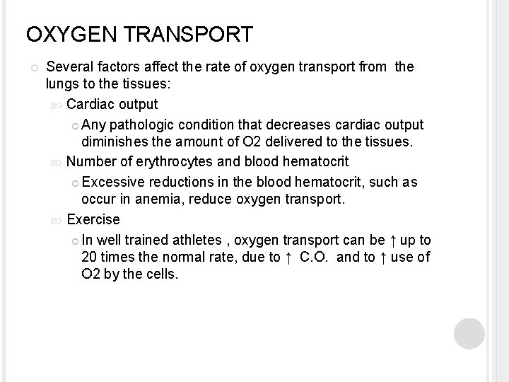 OXYGEN TRANSPORT Several factors affect the rate of oxygen transport from the lungs to