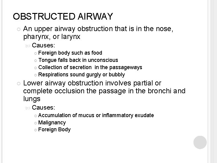 OBSTRUCTED AIRWAY An upper airway obstruction that is in the nose, pharynx, or larynx