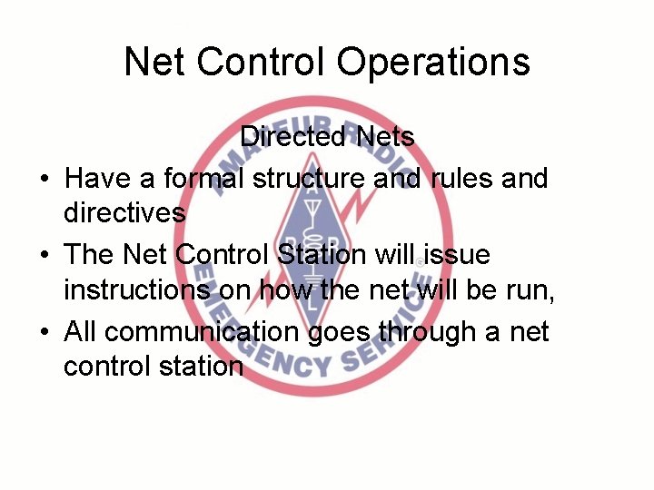 Net Control Operations Directed Nets • Have a formal structure and rules and directives