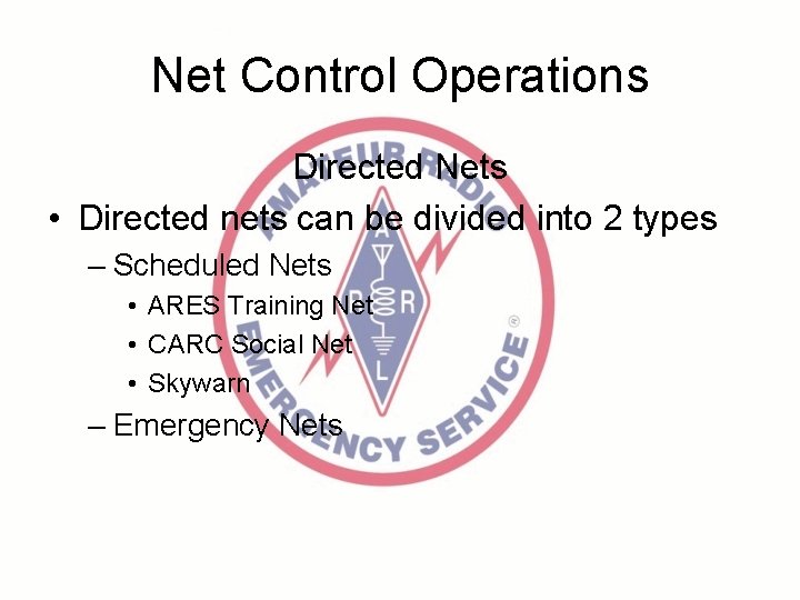 Net Control Operations Directed Nets • Directed nets can be divided into 2 types