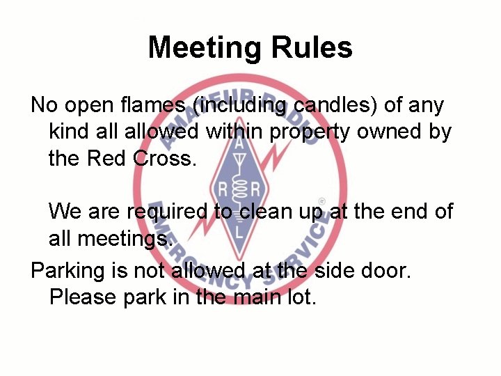 Meeting Rules No open flames (including candles) of any kind allowed within property owned
