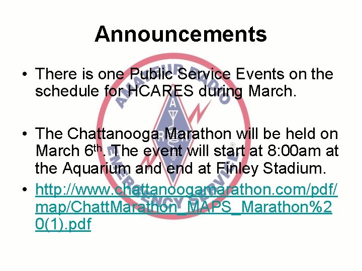 Announcements • There is one Public Service Events on the schedule for HCARES during