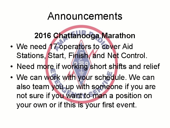 Announcements 2016 Chattanooga Marathon • We need 17 operators to cover Aid Stations, Start,