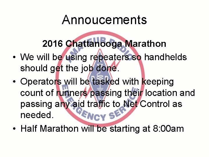 Annoucements 2016 Chattanooga Marathon • We will be using repeaters so handhelds should get