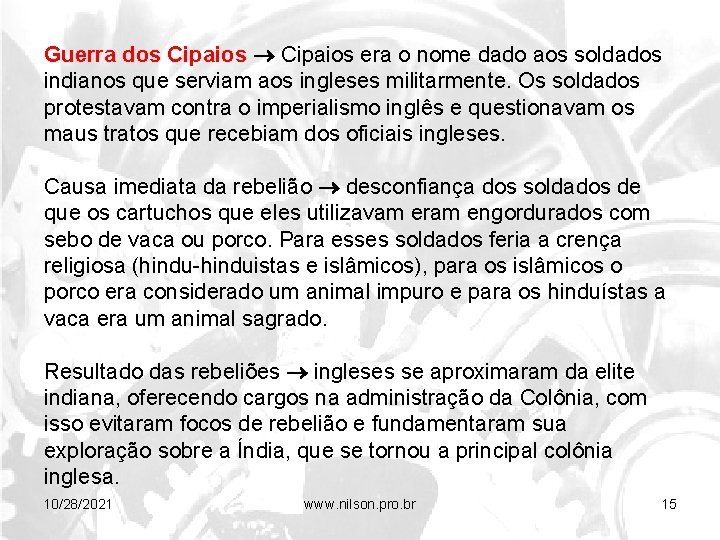 Guerra dos Cipaios era o nome dado aos soldados indianos que serviam aos ingleses