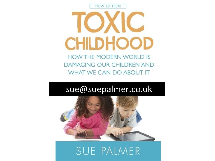 sue@suepalmer. co. uk 