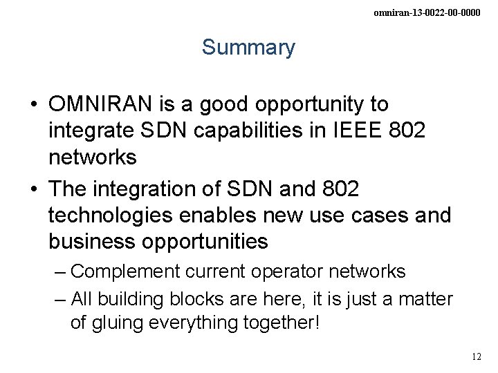 omniran-13 -0022 -00 -0000 Summary • OMNIRAN is a good opportunity to integrate SDN