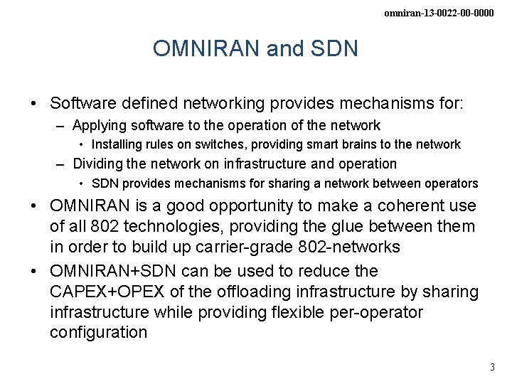 omniran-13 -0022 -00 -0000 OMNIRAN and SDN • Software defined networking provides mechanisms for: