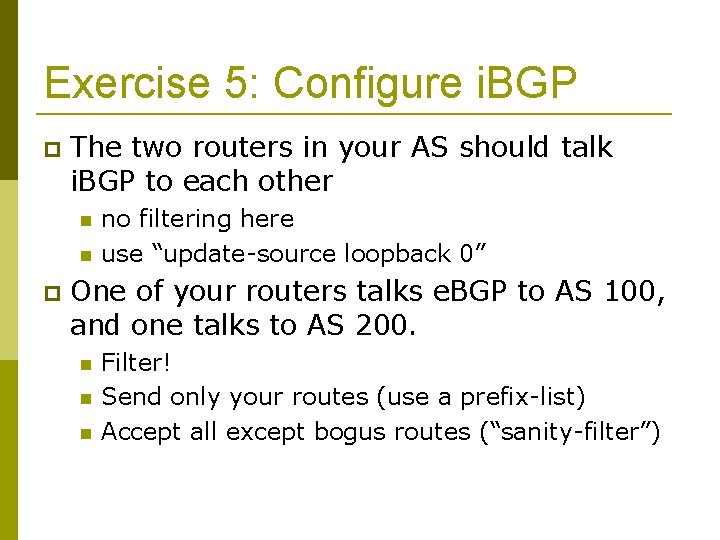 Exercise 5: Configure i. BGP The two routers in your AS should talk i.