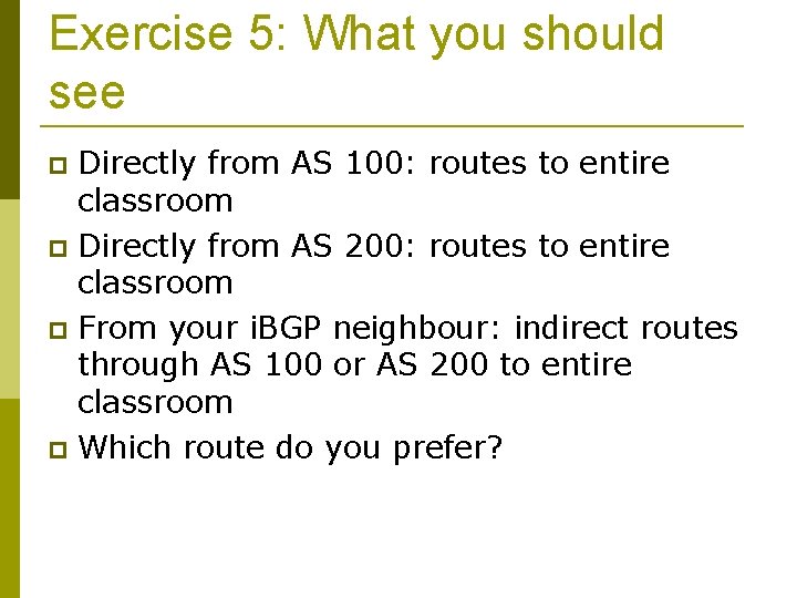 Exercise 5: What you should see Directly from AS 100: routes to entire classroom
