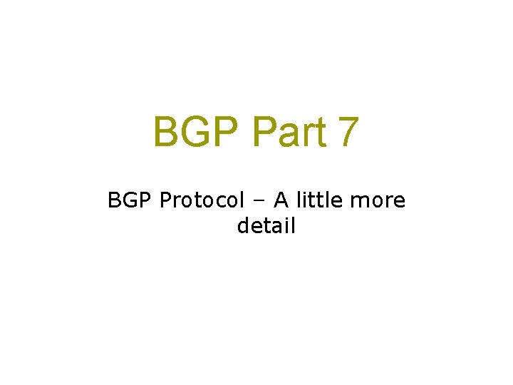 BGP Part 7 BGP Protocol – A little more detail 