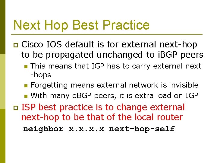 Next Hop Best Practice Cisco IOS default is for external next-hop to be propagated