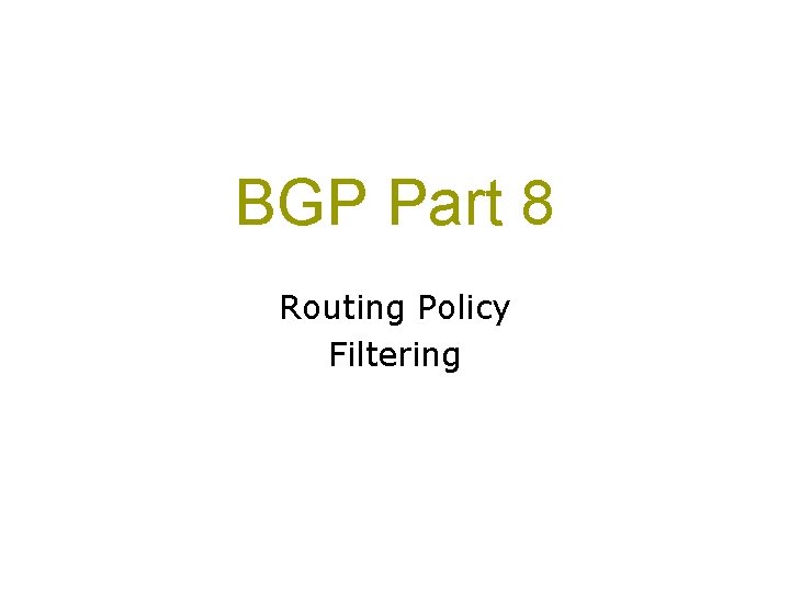 BGP Part 8 Routing Policy Filtering 