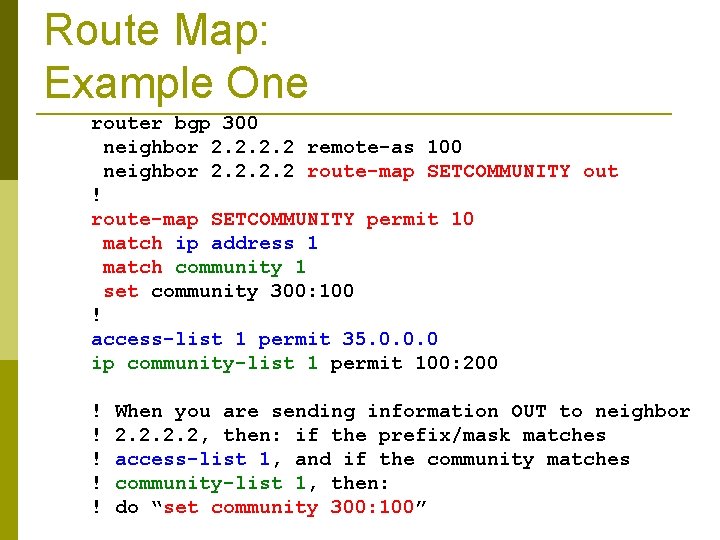 Route Map: Example One router bgp 300 neighbor 2. 2 remote-as 100 neighbor 2.
