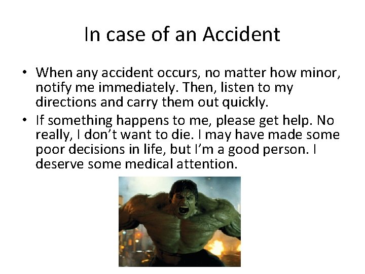 In case of an Accident • When any accident occurs, no matter how minor,