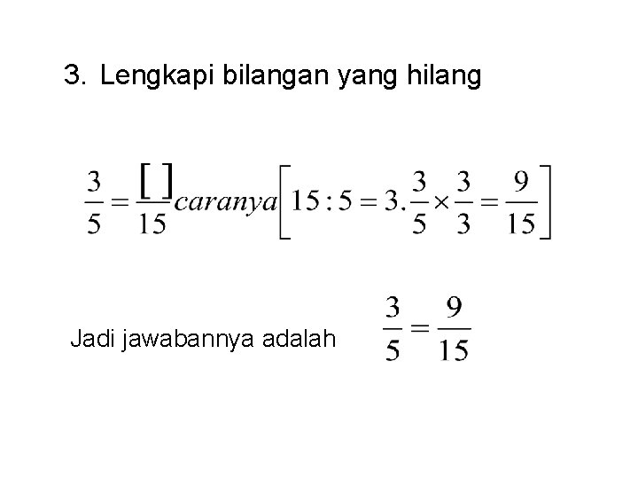 3. Lengkapi bilangan yang hilang Jadi jawabannya adalah 