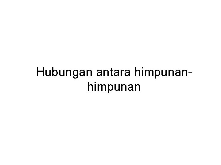 Hubungan antara himpunan 