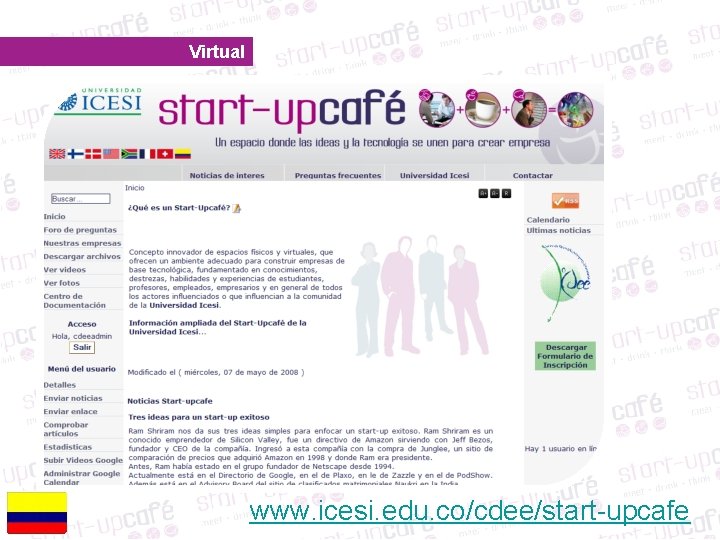 Virtual www. icesi. edu. co/cdee/start-upcafe 