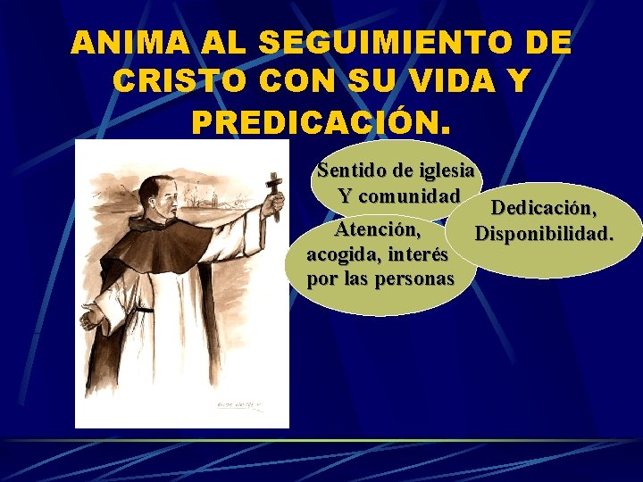 ANIMA AL SEGUIMIENTO DE CRISTO CON SU VIDA Y PREDICACIÓN. Sentido de iglesia Y