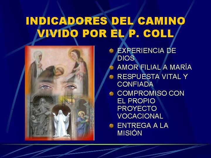 INDICADORES DEL CAMINO VIVIDO POR EL P. COLL EXPERIENCIA DE DIOS AMOR FILIAL A