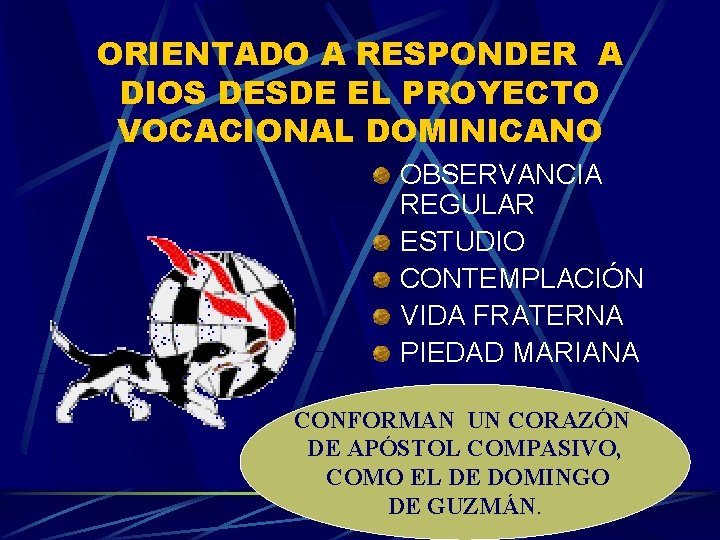 ORIENTADO A RESPONDER A DIOS DESDE EL PROYECTO VOCACIONAL DOMINICANO OBSERVANCIA REGULAR ESTUDIO CONTEMPLACIÓN