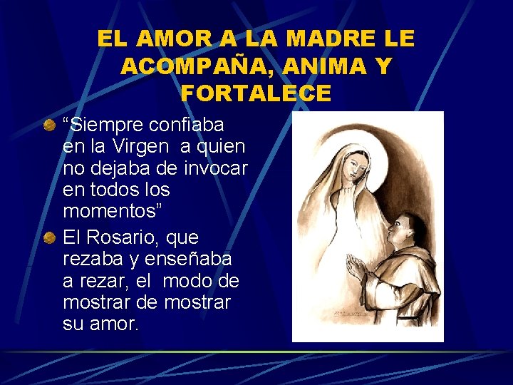 EL AMOR A LA MADRE LE ACOMPAÑA, ANIMA Y FORTALECE “Siempre confiaba en la