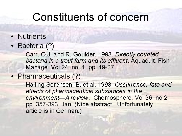 Constituents of concern • Nutrients • Bacteria (? ) – Carr, O. J. and