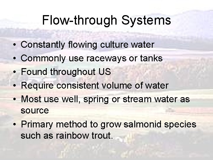 Flow-through Systems • • • Constantly flowing culture water Commonly use raceways or tanks