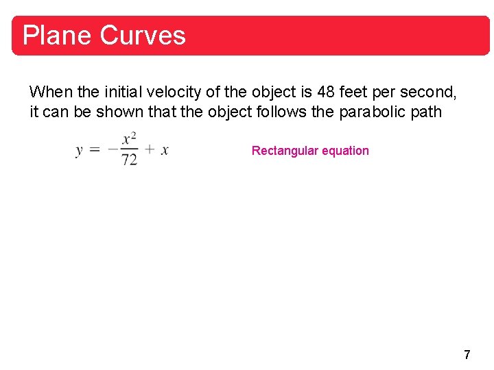 Plane Curves When the initial velocity of the object is 48 feet per second, Plane Curves When the initial velocity of the object is 48 feet per second,