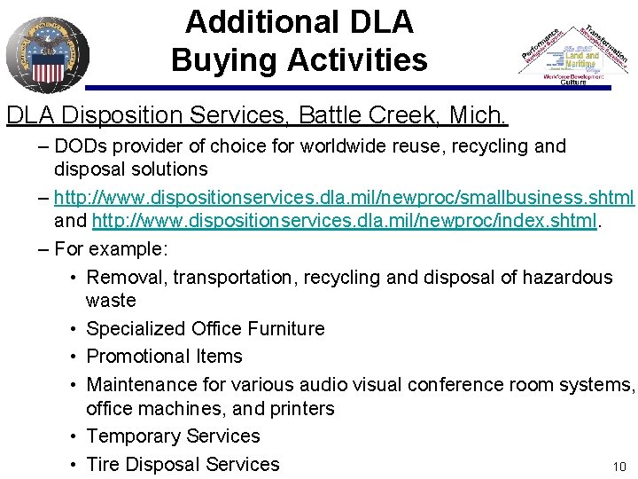 Additional DLA Buying Activities DLA Disposition Services, Battle Creek, Mich. – DODs provider of