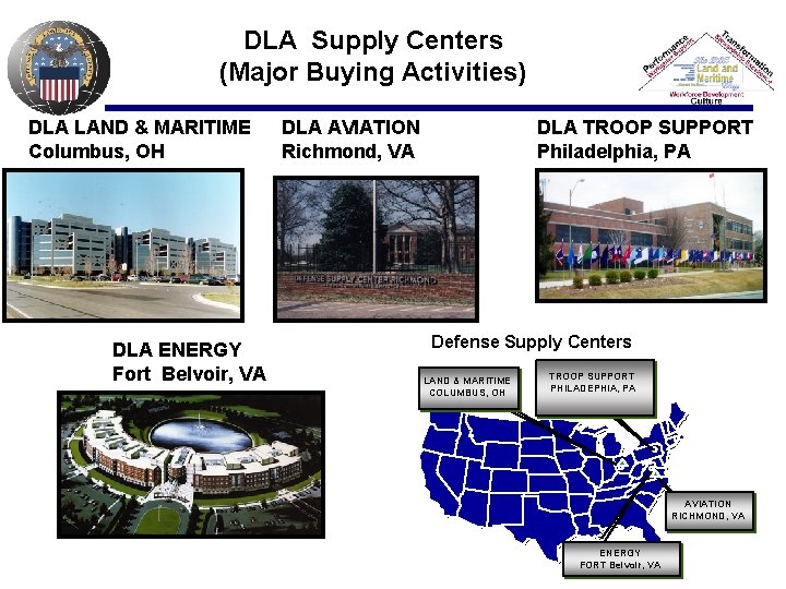 DLA Supply Centers (Major Buying Activities) DLA LAND & MARITIME Columbus, OH DLA ENERGY