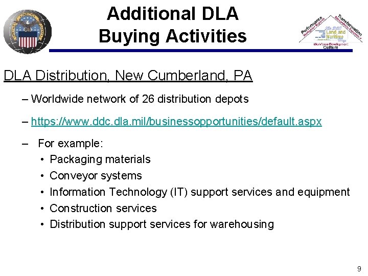 Additional DLA Buying Activities DLA Distribution, New Cumberland, PA – Worldwide network of 26