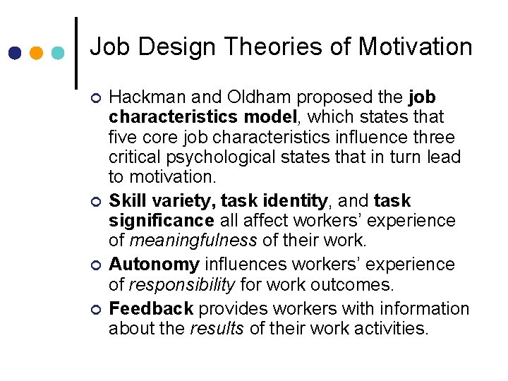 Job Design Theories of Motivation ¢ ¢ Hackman and Oldham proposed the job characteristics