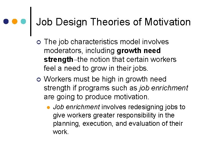 Job Design Theories of Motivation ¢ ¢ The job characteristics model involves moderators, including