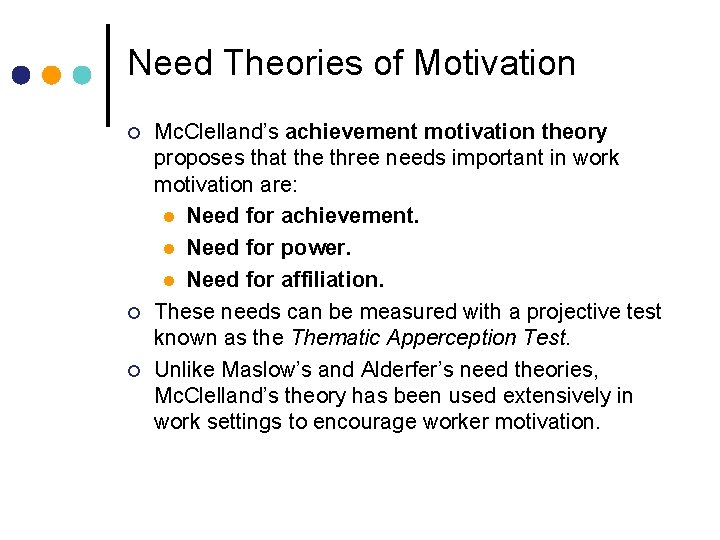 Need Theories of Motivation ¢ ¢ ¢ Mc. Clelland’s achievement motivation theory proposes that