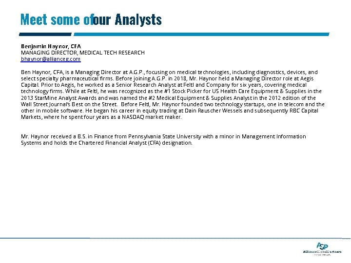 Meet some ofour Analysts Benjamin Haynor, CFA MANAGING DIRECTOR, MEDICAL TECH RESEARCH bhaynor@allianceg. com