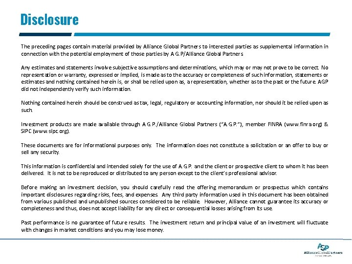 Disclosure The preceding pages contain material provided by Alliance Global Partners to interested parties