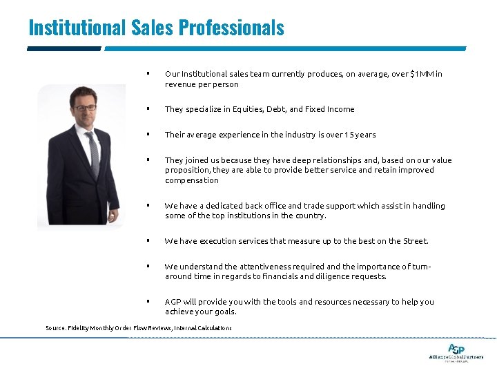 Institutional Sales Professionals § Our Institutional sales team currently produces, on average, over $1