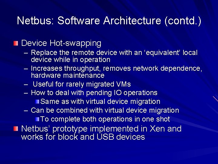 Netbus: Software Architecture (contd. ) Device Hot-swapping – Replace the remote device with an