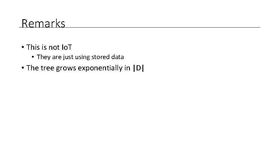 Remarks • This is not Io. T • They are just using stored data