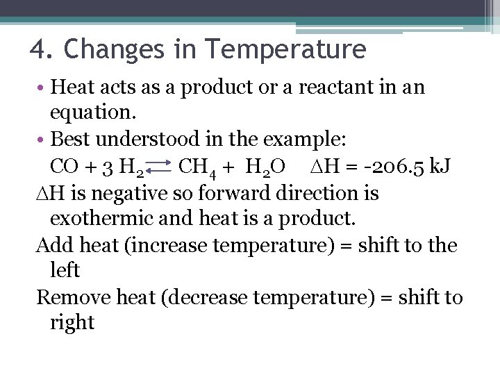 4. Changes in Temperature • Heat acts as a product or a reactant in