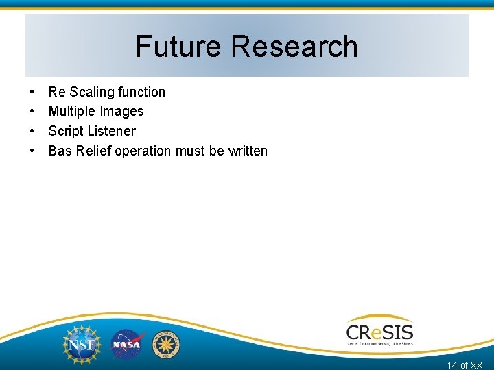 Future Research • • Re Scaling function Multiple Images Script Listener Bas Relief operation