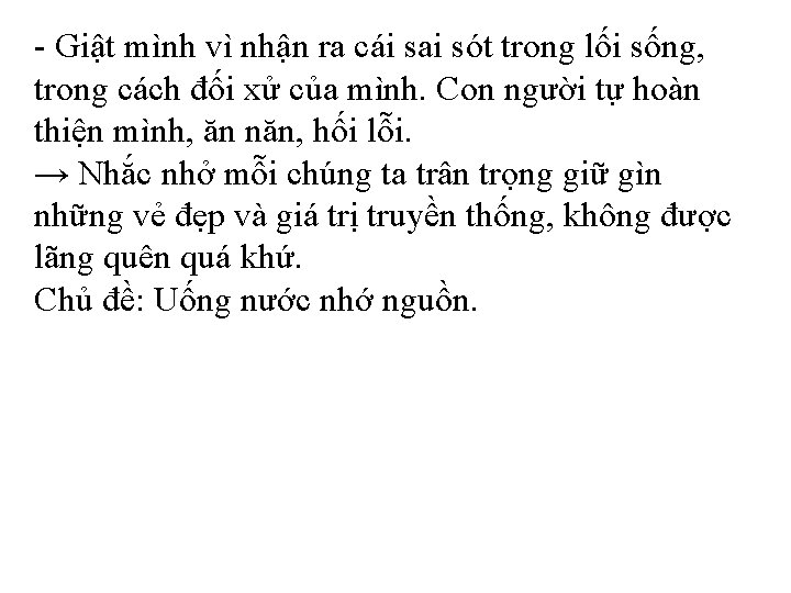 - Giật mình vì nhận ra cái sai sót trong lối sống, trong cách