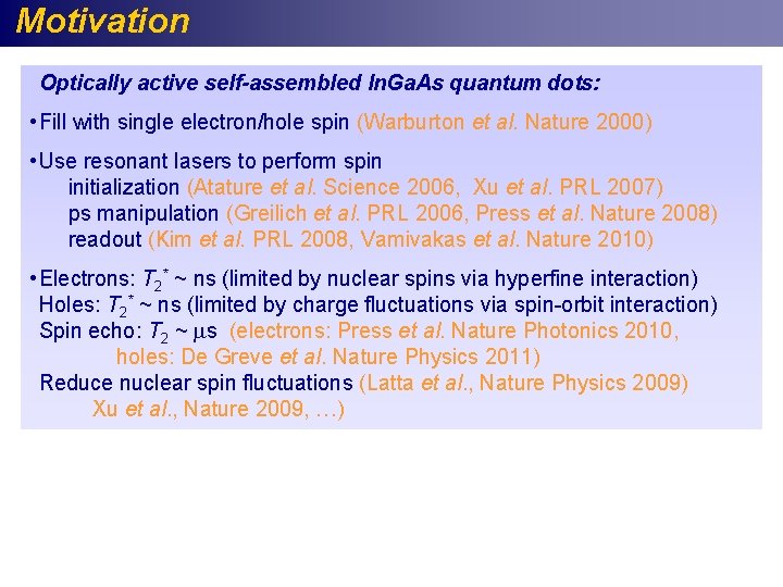 Motivation Optically active self-assembled In. Ga. As quantum dots: • Fill with single electron/hole